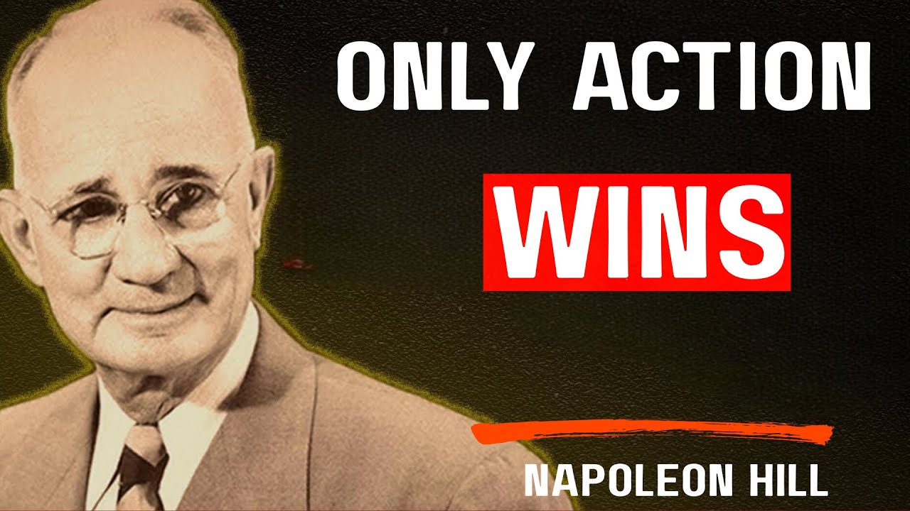 Action is the Real Power - Napoleon Hill Motivation