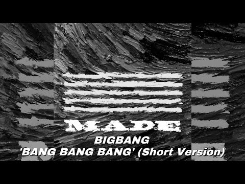 BIGBANG - ‘BANG BANG BANG’ (Short Version)
