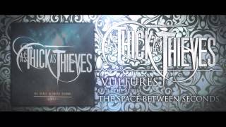 As Thick As Thieves // &quot;Vultures&quot;