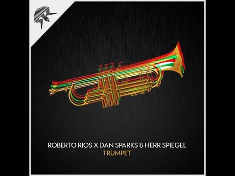 Roberto Rios x Dan Sparks & Herr Spiegel - Trumpet (Radio Edit) [Official Audio]