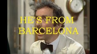 Fawlty Towers: He&#39;s from Barcelona