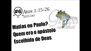 #6 A escolha de Matias - Atos 1:15-26