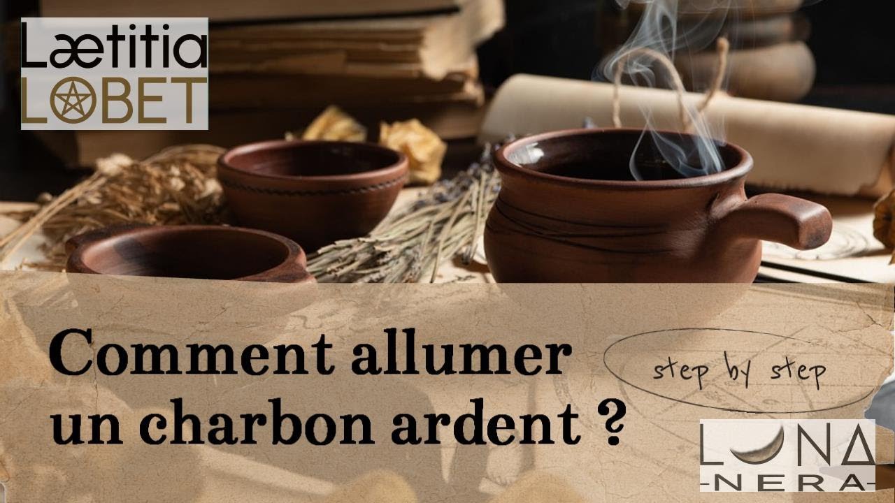 Comment allumer un charbon ardent ?