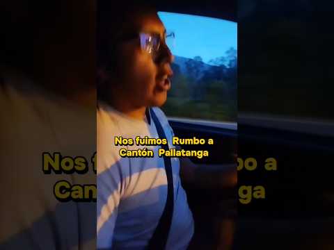 así fué nuestro viaje hasta la eterna primavera Cantón Pallatanga