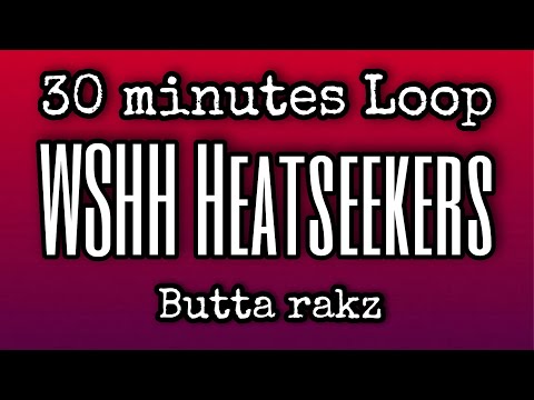 Butta Rakz - “Rich Nigga”{30 minutes Loop} (WSHH Heatseekers)