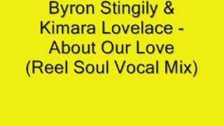 Byron Stingily&Kimara Lovelace - About Our Love (Reel Soul)
