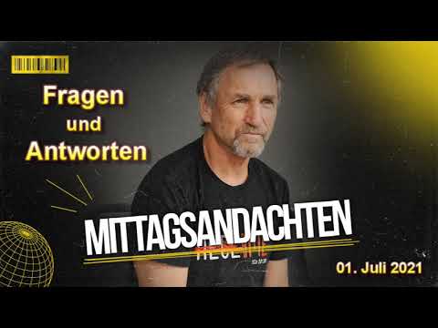 Mittagsandacht vom 01.07.2021 - Fragen und Antworten