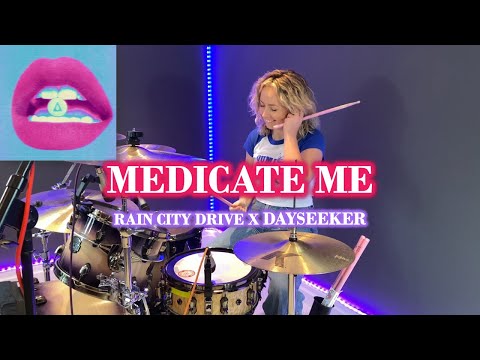 RAIN CITY DRIVE x DAYSEEKER - MEDICATE ME - DRUM COVER - ZOE MCMILLAN