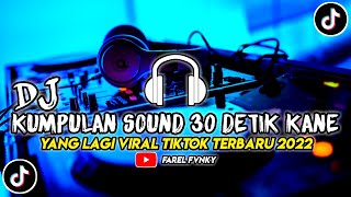 Download lagu Kumpulan Sound DJ 30 Detik Fyp Tiktok Sound Kane T... mp3
