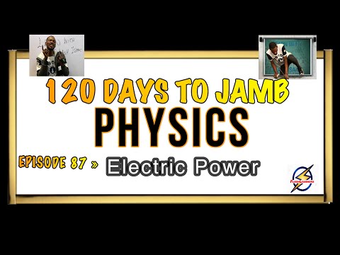 Electrical Energy and Power » 120 Days To Jamb Physics - Ep 87