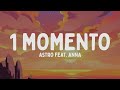 Astro 1 MOMENTO Feat ANNA Testo Lyrics