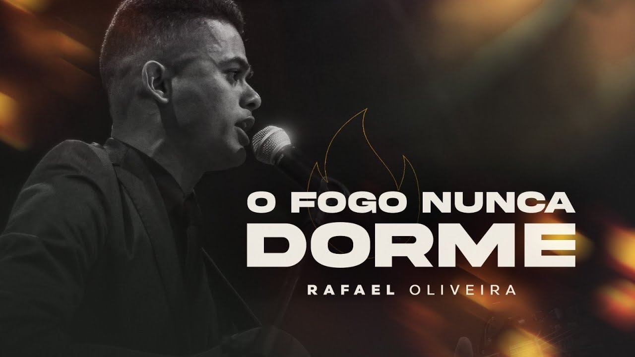 Rafael Oliveira | O Fogo Nunca Dorme [Cover]
