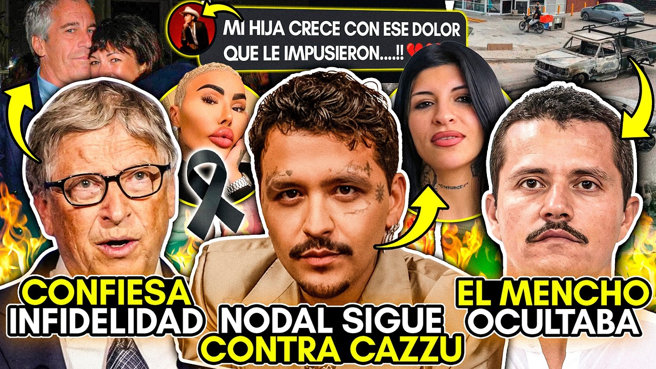 NODAL sigue ARREMETIENDO contra CAZZU! BILL GATES CONFIESA! EPSTEIN! EL MENCHO revela!
