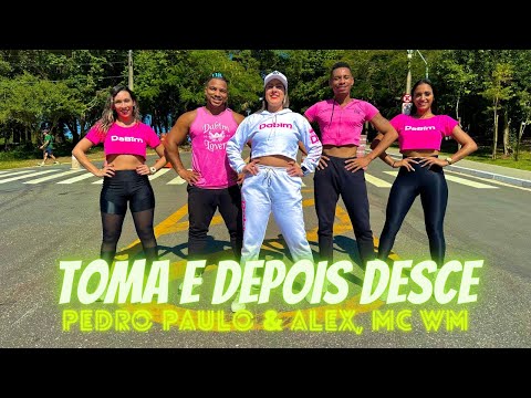 TOMA E DEPOIS DESCE - Pedro Paulo & Alex, Mc WM | Dance Brasil | Zumba ( Choreography)