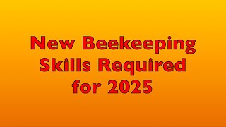 New Beekeeping Skills Required for 2025
