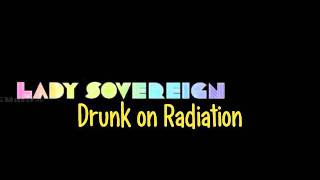 Lady Sovereign - Drunk on radiation