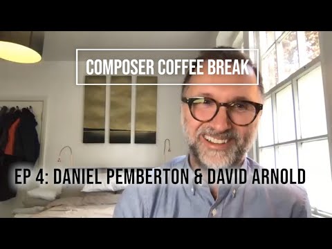 Composer Coffee Break 4 - Daniel Pemberton and David Arnold