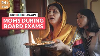 FilterCopy | Moms During Board Exams | Devishi Madaan, Kavita Wadhawan and Pyarali Nayani video