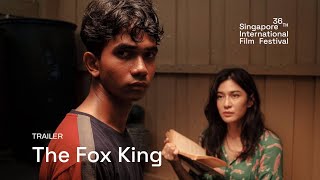 The Fox King Trailer | SGIFF 2025