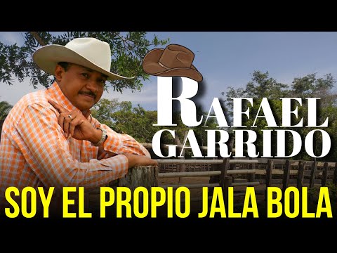 Soy El Propio Jala Bola - Rafael Garrido