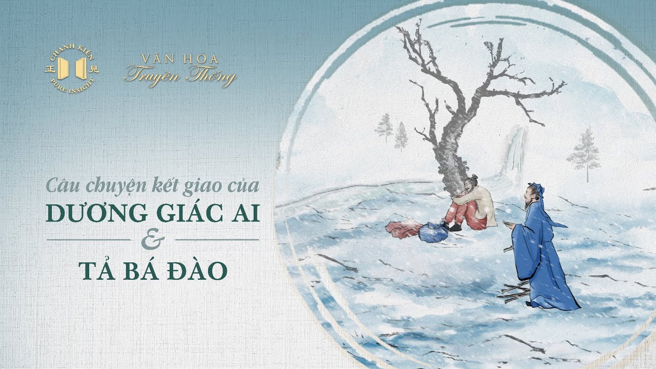 Câu chuyện kết giao của Dương Giác Ai và Tả Bá Đào | Văn hóa truyền thống