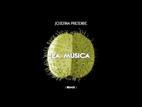 Josefina Pretende - La música (remix)