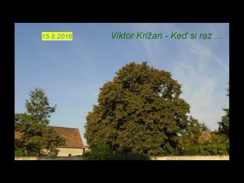 Viktor Križan - "Keď si raz ..."
