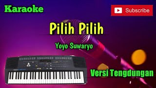 Download lagu Pilih Pilih ( Yoyo Suwaryo ) Karaoke Musik Sandiwaraan Cover mp3