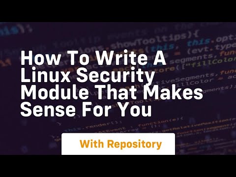 How to write a linux security module that makes sense for you