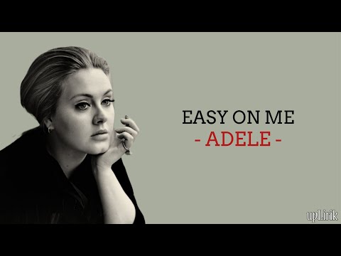 Adele - Easy On Me (Lirik dan Terjemahan)
