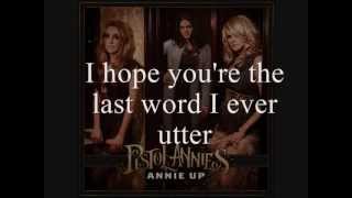 Pistol Annies - I Hope You&#39;re The End Of My Story [Lyrics On Screen]