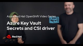Azure Red Hat OpenShift: Secrets and CSI Driver
