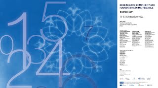 Nonlinearity, Complexity and Foundations in Mathematics - 13 settembre 2024