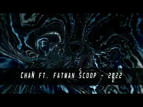 Chan ft. Fatman Scoop - 2022 (Visualizer)