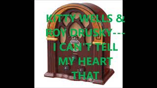 KITTY WELLS &amp; ROY DRUSKY   I CAN&#39;T TELL MY HEART THAT