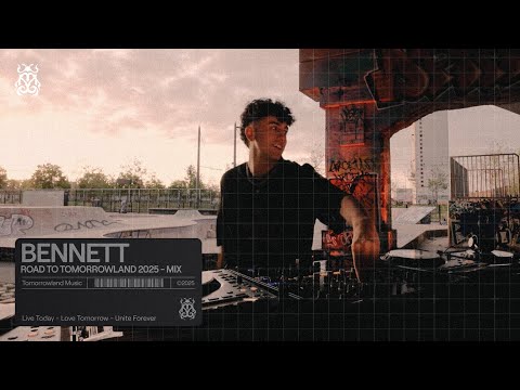 Tomorrowland Music presents: Road To Tomorrowland 2025 Mix by BENNETT