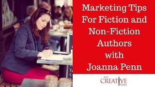 Marketing Tips For Fiction and Non-Fiction Authors with Joanna Penn