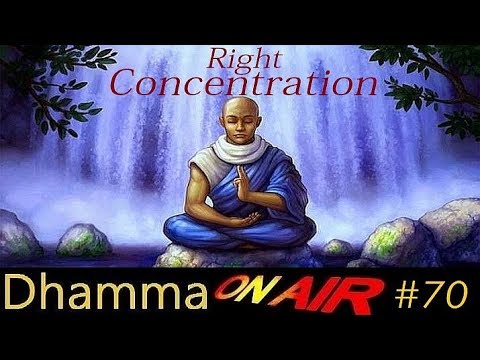 Dhamma on Air #70: Absorbed into Right Concentration