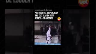 Professor usa roupa alusiva à Ku Klux Klan em festa de escola e é afastado #shorts