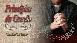 Princípios da Oração - Charles Finney - Áudio Livro