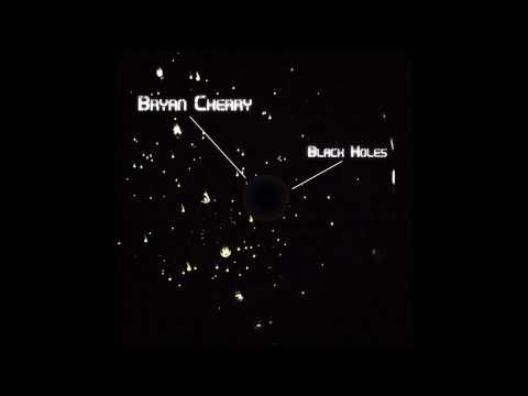 Bryan Cherry - Black Holes (FULL ALBUM STREAM)