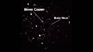 Bryan Cherry - Black Holes (FULL ALBUM STREAM)