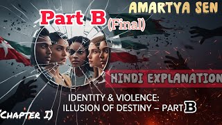 Identity & Violence : Illusion of Destiny
Chapter1 |Part B |Amartya Sen | Hindi Explanation