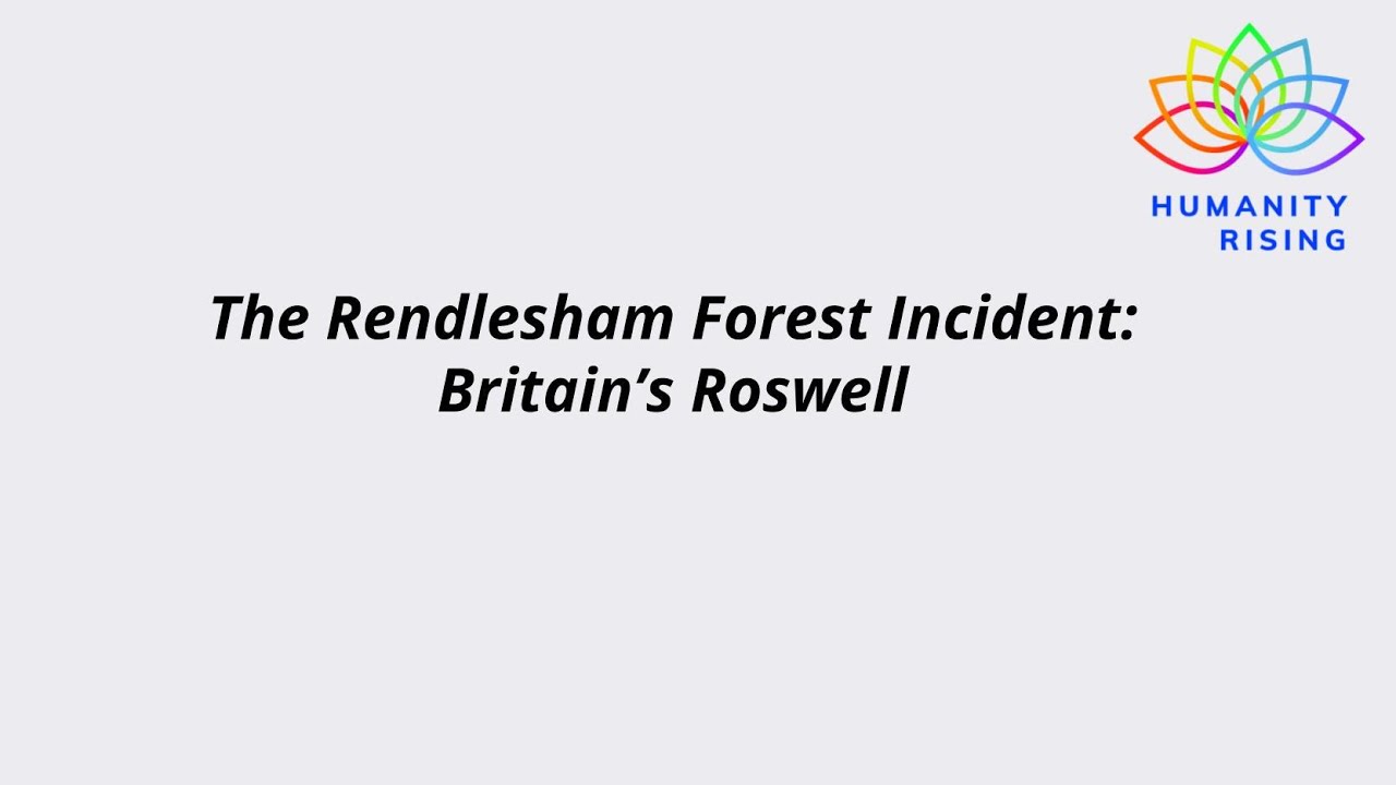 Humanity Rising Day 1032: The Rendlesham Forest Incident: Britain’s Roswell