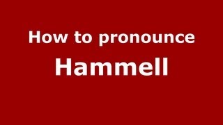 How to pronounce Hammell