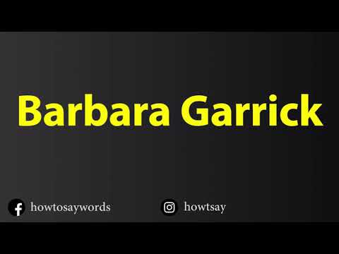 How To Pronounce Barbara Garrick