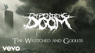 Impending Doom - The Wretched and Godless (Lyric Video)