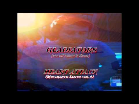 Gladiators - Heart Attack [Movimento Lento vol.4]