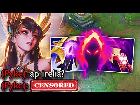 Irelia but I'm a Mage and make Pyke say something he'll probably get banned for