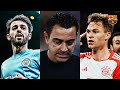 Xavi Has Changed His Mind & Wants To Stay At Barcelona: Xavi Request For Bernardo Silva & Kimmich